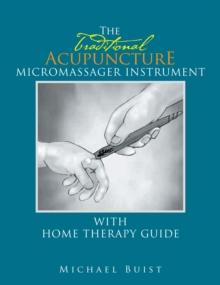 The Traditionai Acupuncture : Micromassager Instrument with Home Therapy Guide