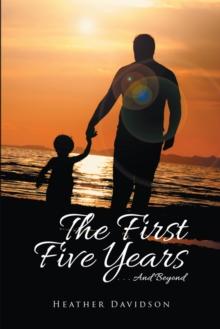 The First Five Years : . . . and Beyond