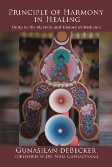 Principle of Harmony in Healing : Unity in the Mystery and History of Medicine