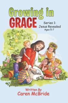 Growing in Grace : Series 1: Jesus Revealed