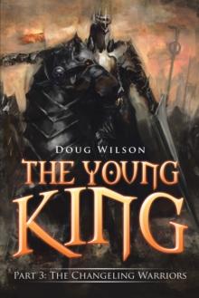 The Young King : Part 3: the Changeling Warriors