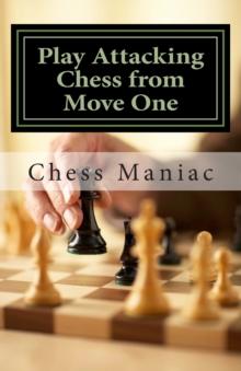 Play Attacking Chess from Move One