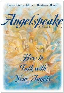 Angelspeake : How to Talk With Your Angels