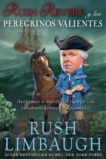 Rush Revere y los peregrinos valientes : Aventuras a traves del tiempo con estadounidenses excepcionales