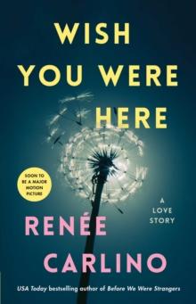 Wish You Were Here : A Novel