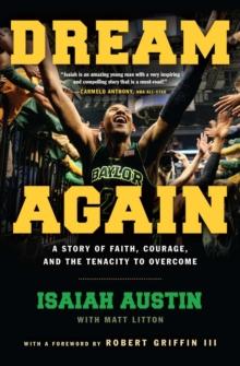 Dream Again : A Story of Faith, Courage, and the Tenacity to Overcome