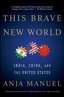 This Brave New World : India, China, and the United States