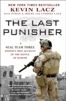 The Last Punisher : A SEAL Team THREE Sniper's True Account of the Battle of Ramadi