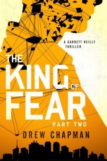 The King of Fear: Part Two : A Garrett Reilly Thriller