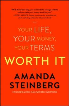 Worth It : Your Life, Your Money, Your Terms