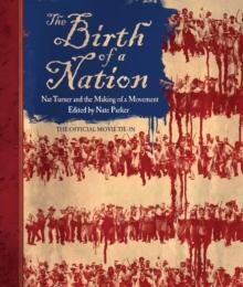 The Birth of a Nation : Nat Turner and the Making of a Movement