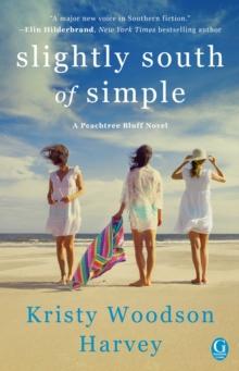 Slightly South of Simple : A Novel