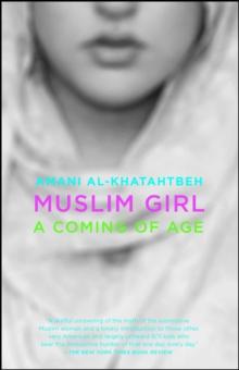 Muslim Girl : A Coming of Age