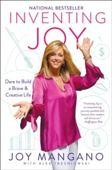 Inventing Joy : Dare to Build a Brave & Creative Life