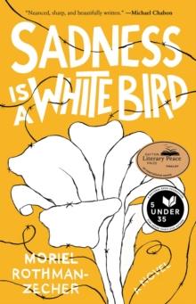 Sadness Is a White Bird : A Novel