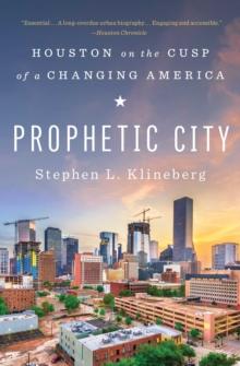 Prophetic City : Houston on the Cusp of a Changing America