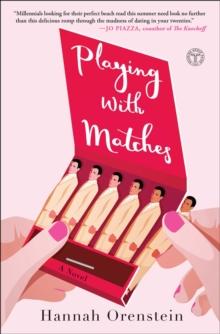 Playing with Matches : A Novel