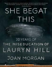 She Begat This : 20 Years of The Miseducation of Lauryn Hill