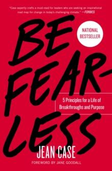 Be Fearless : 5 Principles for a Life of Breakthroughs and Purpose