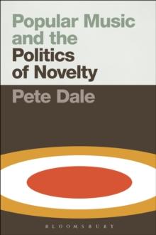 Popular Music and the Politics of Novelty