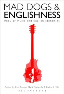 Mad Dogs and Englishness : Popular Music and English Identities