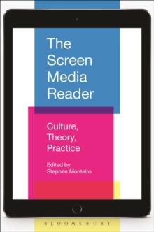 The Screen Media Reader : Culture, Theory, Practice