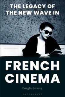 The Legacy of the New Wave in French Cinema