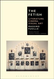 The Fetish : Literature, Cinema, Visual Art