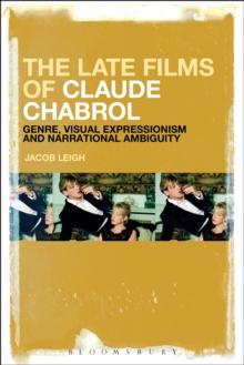 The Late Films of Claude Chabrol : Genre, Visual Expressionism and Narrational Ambiguity