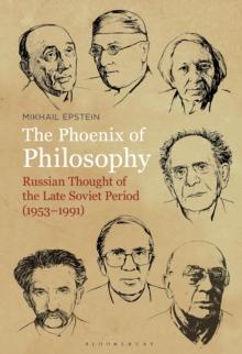 The Phoenix of Philosophy : Russian Thought of the Late Soviet Period (1953-1991)