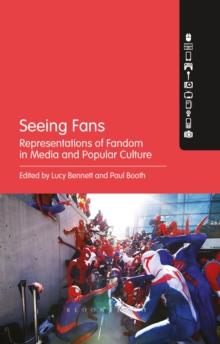 Seeing Fans : Representations of Fandom in Media and Popular Culture