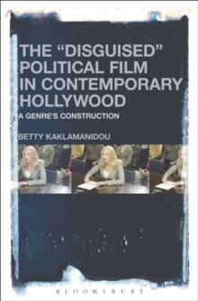 The "Disguised" Political Film in Contemporary Hollywood : A Genre's Construction