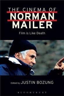 The Cinema of Norman Mailer : Film is Like Death