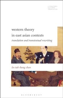 Western Theory in East Asian Contexts : Translation and Transtextual Rewriting