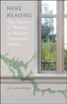 Mere Reading : The Poetics of Wonder in Modern American Novels