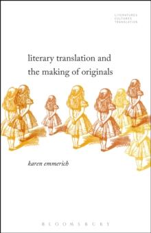 Literary Translation and the Making of Originals