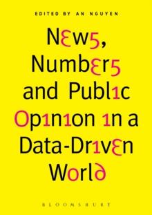 News, Numbers and Public Opinion in a Data-Driven World