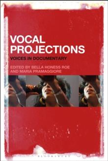 Vocal Projections : Voices in Documentary