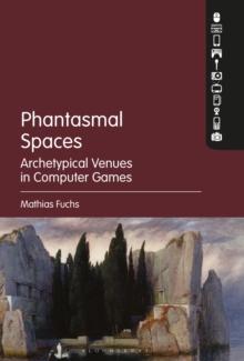 Phantasmal Spaces : Archetypical Venues in Computer Games