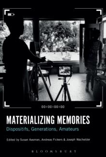 Materializing Memories : Dispositifs, Generations, Amateurs