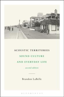 Acoustic Territories, Second Edition : Sound Culture and Everyday Life