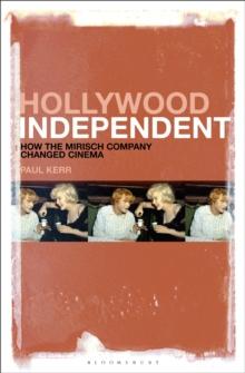 Hollywood Independent : How the Mirisch Company Changed Cinema