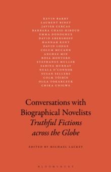 Conversations with Biographical Novelists : Truthful Fictions across the Globe