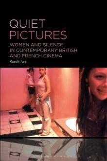 Quiet Pictures : Women and Silence in Contemporary British and French Cinema