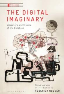 The Digital Imaginary : Literature and Cinema of the Database