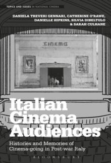 Italian Cinema Audiences : Histories and Memories of Cinema-going in Post-war Italy