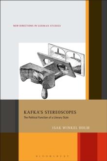 Kafka's Stereoscopes : The Political Function of a Literary Style