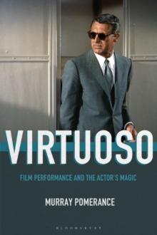 Virtuoso : Film Performance and the Actor's Magic