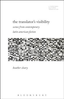 The Translator's Visibility : Scenes from Contemporary Latin American Fiction