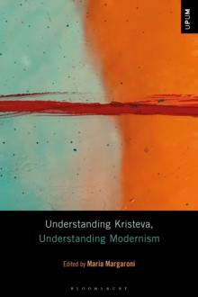 Understanding Kristeva, Understanding Modernism